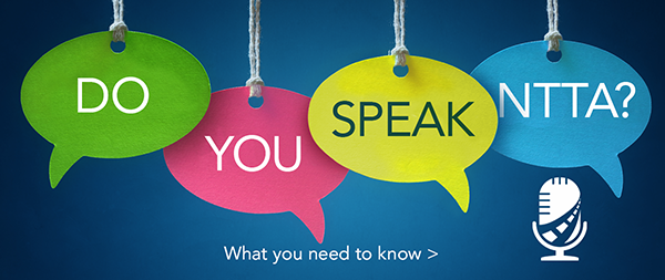 Do You Speak NTTA?